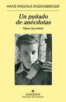 Comprar Puñado De Anecdotas, Un - Hans Magnus Enzensberger