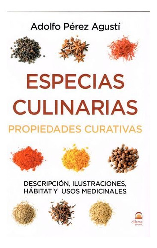 Especias Culinarias, Propiedades Curativas - Perez Agusti, A