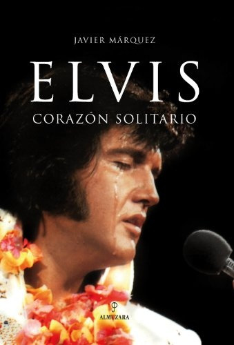 Elvis Corazón Solitario.. - Javier Márquez