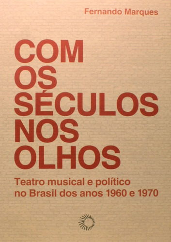 Com os séculos nos olhos, de Marques, Fernando. Editora Perspectiva Ltda., capa mole em português, 2014