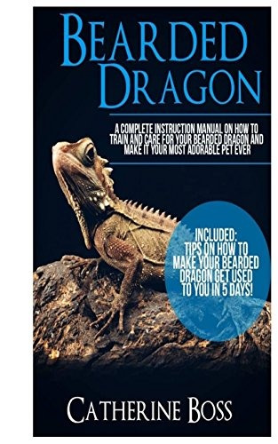 Bearded Dragon A Complete Instruction Manual On How To Train