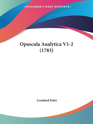 Libro Opuscula Analytica V1-2 (1783) - Euler, Leonhard