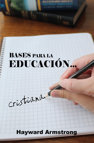 Libro: Bases Para La Educacion Cristiana (spanish Edition)