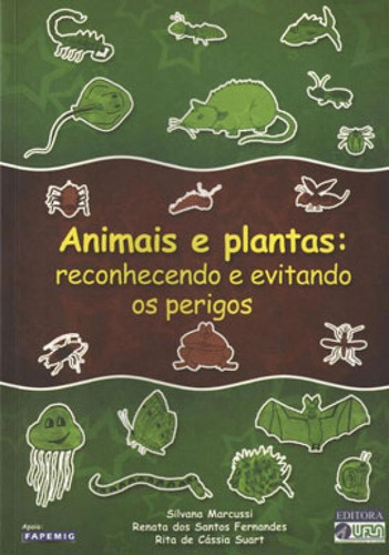 Animais E Plantas: Reconhecendo E Evitando Os Perigos, De Marcussi, Silvana. Editora Ufla - Universidade Federal De Lavras, Capa Mole Em Português