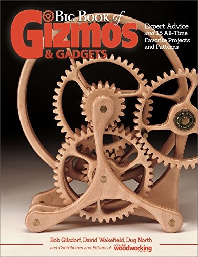 Big Book Of Gizmos  Y  Gadgets Expert Advice And 15 Alltime 