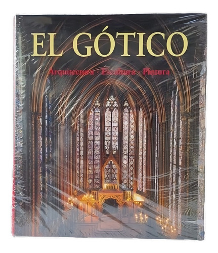 Libro El Gótico - Arquitectura Escultura Pintura