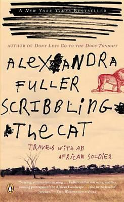 Scribbling The Cat : Travels With An African Soldier - Al...