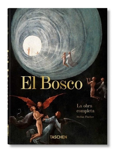 Bosco, El. La Obra Completa  - Fischer, Stefan