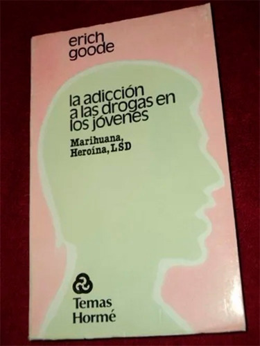 La Adicción A Las Drogas En Los Jóvenes, Erich Goode