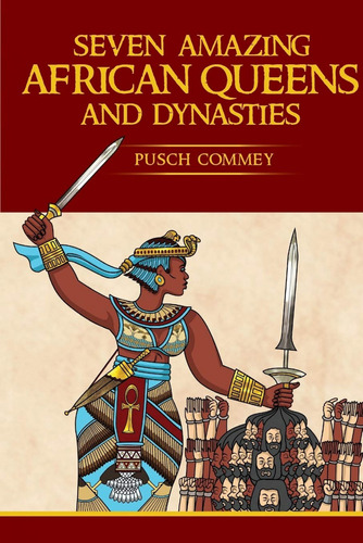 Libro - Seven Amazing African Queens And Dynasties 