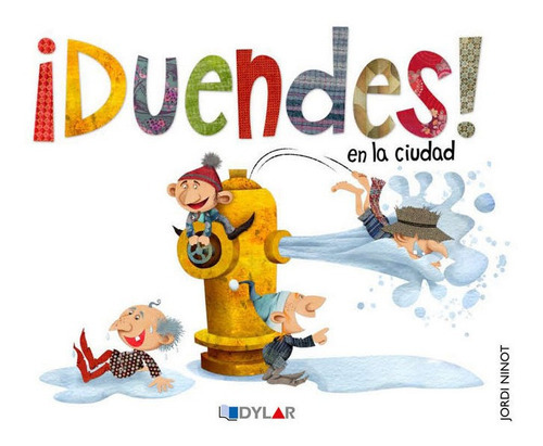 Duendes en la Ciudad, de Jordi Ninot. Editorial Dylar Ediciones, S.L, tapa dura en español