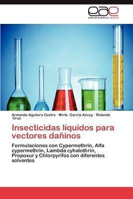 Insecticidas Liquidos Para Vectores Daninos - Armando Agu...