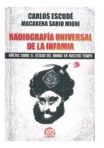 Imagen 1 de 2 de Libro Radiografia Universal De La Infamia De Carlos Escude