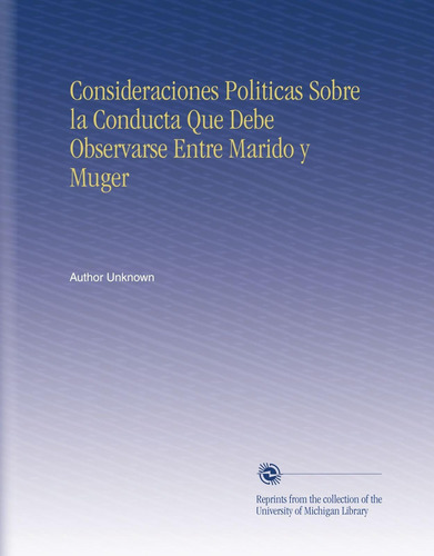 Libro: Consideraciones Politicas Sobre La Conducta Que Debe