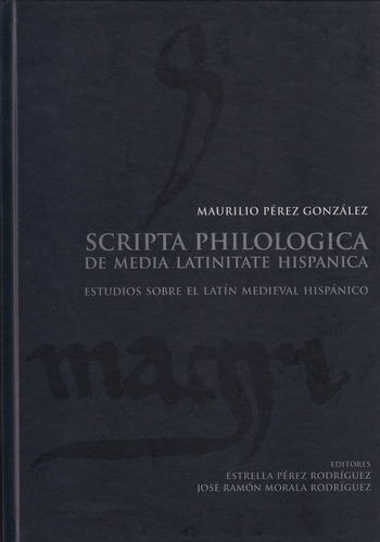 Libro Scripta Philologica De Media Latinitate Hispanica - 