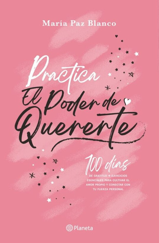 Libro Practica El Poder De Quererte - María Paz Blanco