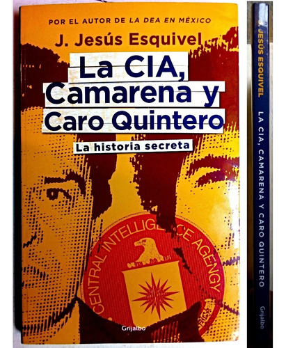 La Cia, Camarena Y Caro Quintero - J Jesús Esquivel