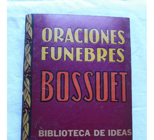 Oraciones Funebres - Bossuet - Editorial Tor Argentina 1945