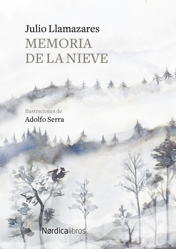 Memoria De La Nieve, De Alonso Llamazares, Julio. Editorial Nordica Libros, Tapa Dura En Español