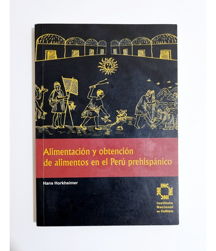 Alimentación Y Obtención De Alimentos En  Perú Prehispánico