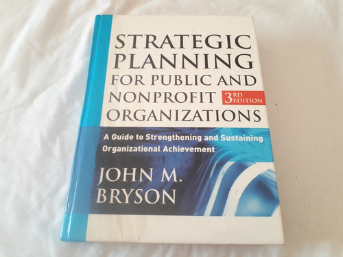 Strategic Planning For Public And Nonprofit Organizations 