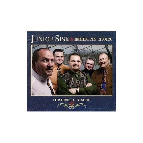 Sisk Junior / Ramblers Choice Heart Of A Song Usa Import Cd