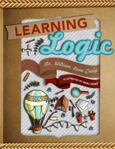 Learning Logic, De Professor William Lane Craig. Editorial Createspace Independent Publishing Platform, Tapa Blanda En Inglés