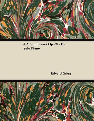 Libro 4 Album Leaves Op.28 - For Solo Piano - Grieg, Edvard