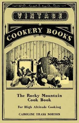 Libro The Rocky Mountain Cook Book For High Altitude Cook...