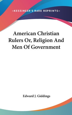 Libro American Christian Rulers Or, Religion And Men Of G...