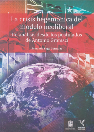 La Crisis Hegemónica Del Modelo Neoliberal