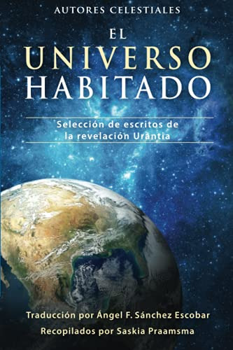 El Universo Habitado: Selección De Escritos De La Revelación