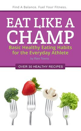 Libro Eat Like A Champ: Basic Healthy Eating Habits For T...