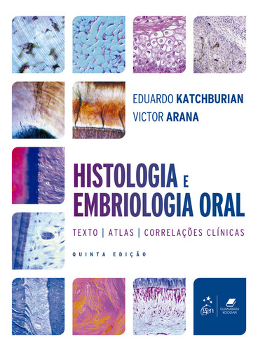 Histologia E Embriologia Oral, De Eduardo Victor; Katchburian. Editora Guanabara Koogan - Grupo Gen, Capa Mole Em Português