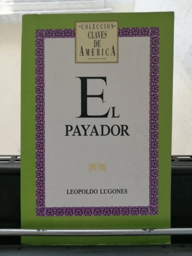 El Payador, Leopoldo Lugones