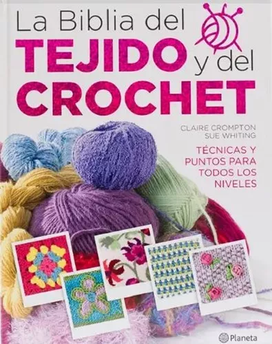 Libro La Biblia Del Tejido Y Del Crochet 2017 - Edit Planeta