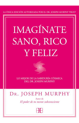 Imagínate Sano Rico Y Feliz Joseph Murphy 