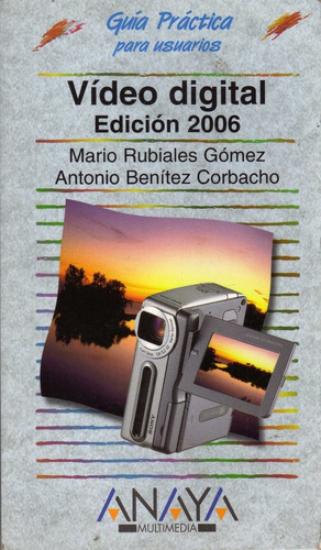 Video Digital Edición 2006 Edición Práctica Para Usuarios