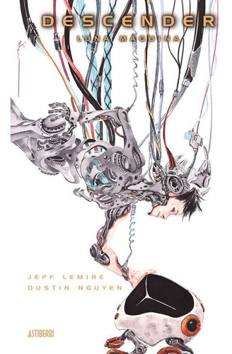 Descender 2. Luna MÃÂ¡quina, de Jeff Lemire. Editorial ASTIBERRI EDICIONES, tapa dura en español