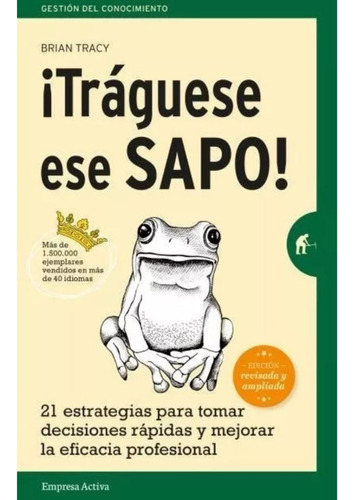 Libro Traguese Ese Sapo - Brian Tracy - 21 Estrategias