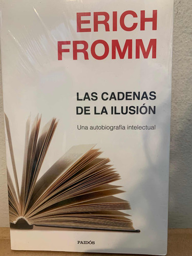 Las Cadenas De La Ilusion Fromm, Erich · Paidos