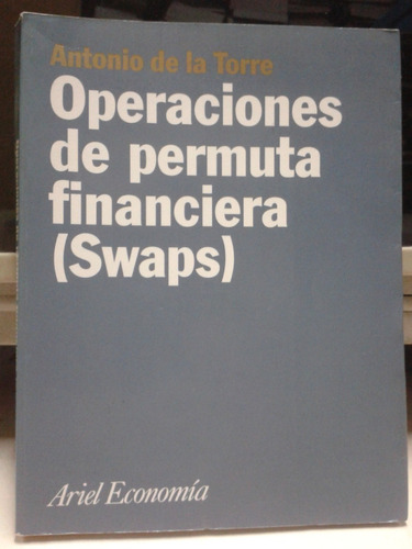 Operaciones De Permuta Financiera * Swaps * De La Torre