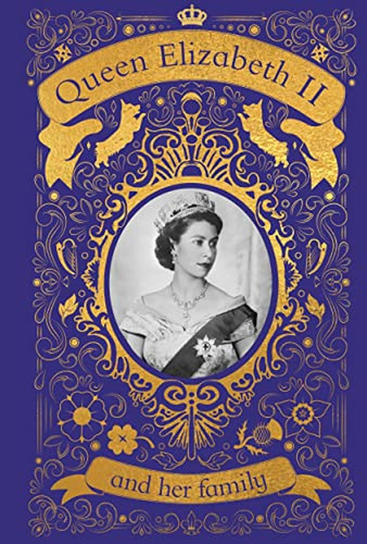 Queen Elizabeth Ii And Her Family: The Incredible Life Of The Princess Who Became A Beloved Queen (l, De Dk. Editorial Dk Children, Tapa Pasta Dura En Inglés, 2023