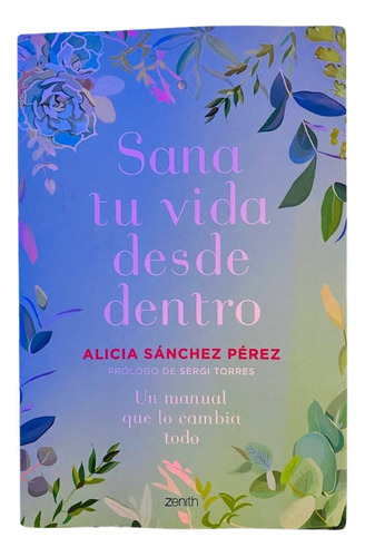 Sana Tu Vida Desde Adentro Alicia Sanchez Perez