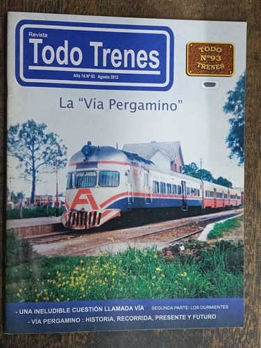 Todo Trenes Nº 93 * La Via Pergamino *