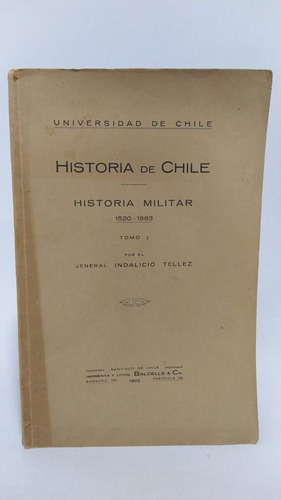 Historia Militar 1520-1883 T.1 / Jeneral Indalicio Tellez 