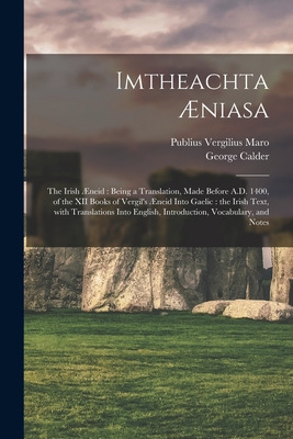 Libro Imtheachta Ã¿niasa: The Irish Ã¿neid: Being A Trans...