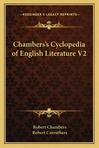 Chambers's Cyclopedia Of English Literature V2, De Chambers, Robert. Editorial Kessinger Pub Llc, Tapa Blanda En Inglés