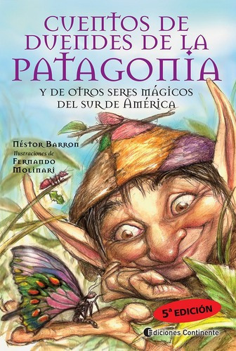 Cuentos De Duendes De La Patagonia - Continente 