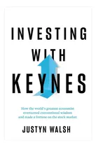 Comprar Libro: Invertir Con Keynes: Cómo El Mundo Es Mejor Y